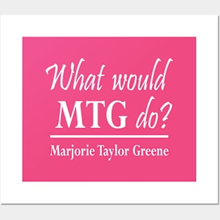 What would Marjorie Taylor Greene do? Posters and Art